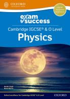 Cambridge IGCSE and O level physics. Exam success. Per le Scuole superiori. Con espansione online di Anna Harris, Sarah Lloyd edito da Oxford University Press