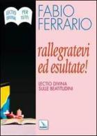 Rallegratevi ed esultate. Lectio divina sulle Beatitudini di Fabio Ferrario edito da Editrice Elledici