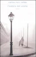 L' ombra del vento di Carlos Ruiz Zafón edito da Mondadori