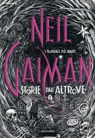 Storie dall'altrove di Neil Gaiman edito da Mondadori