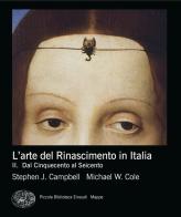 L'arte del rinascimento in Italia vol. 2 di Stephen J. Campbell, Michael W. Cole edito da Einaudi