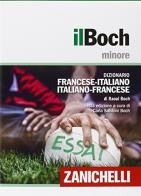 Il Boch minore. Dizionario francese-italiano, italiano-francese. Con aggiornamento online di Raoul Boch edito da Zanichelli