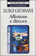 Affezione e dimora. Quasi Tischreden di Luigi Giussani edito da BUR Biblioteca Univ. Rizzoli