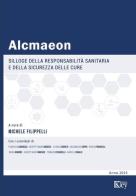 Alcmaeon 2025. Silloge della responsabilità sanitaria e della sicurezza delle cure di Michele Filippelli edito da Key Editore