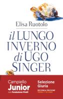 Il lungo inverno di Ugo Singer di Elisa Ruotolo edito da Bompiani