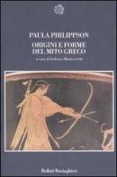 Origini e forme del mito greco di Paula Philippson edito da Bollati Boringhieri