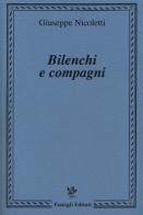 Bilenchi e compagni di Giuseppe Nicoletti edito da Passigli