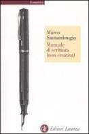 Manuale di scrittura (non creativa) di Marco Santambrogio edito da Laterza