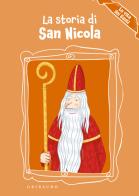 La storia di San Nicola. La vita dei santi. Ediz. a colori di Erika Torre edito da Gribaudo
