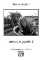 Amore e poesia vol.2 di Simona Pagliari edito da Montedit