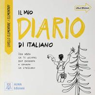 Il mio diario di italiano. Llivello elementare di Leila Brioschi edito da Alma
