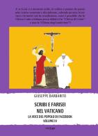 Scribi e farisei nel Vaticano. La voce del popolo di Facebook vol.4 di Giuseppe Barbarito edito da Vertigo