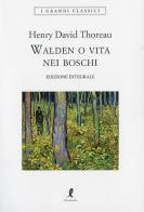 Walden o vita nei boschi. Ediz. integrale di Henry David Thoreau edito da Liberamente