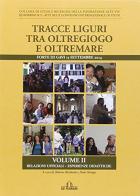 Tracce liguri tra oltregiogo e oltremare. Forte di Gavi 13 settembre 2014 edito da De Ferrari