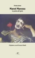 Marcel Marceau. La poetica del gesto di Patrizia Iovine edito da Europa Edizioni