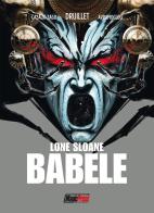 Babel. Lone Sloane di Philippe Druillet edito da Magic Press