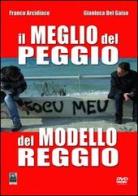 Il meglio del peggio del modello Reggio. Con DVD di Franco Arcidiaco, Gianluca Del Gaiso edito da Città del Sole Edizioni