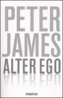 Alter ego di Peter James edito da Kowalski
