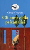 Gli anni della psicanalisi di Giorgio Voghera edito da Edizioni Studio Tesi
