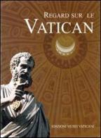 Uno sguardo sul Vaticano. Ediz. francese di Carla Cecilia edito da Edizioni Musei Vaticani