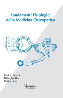 Fondamenti fisiologici della medicina osteopatica di Keith A. Buzzell, Irvin Korr, Lee Hix Elliott edito da Futura Publishing Society
