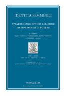 Identità femminili. Appartenenze etnico-religiose ed espressioni di potere edito da Agorà & Co. (Lugano)