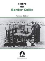 Il libro del Border Collie di Francesca Balducci edito da Edizioni di Mezzanotte