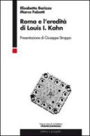 Roma e l'eredità di Louis I. Kahn di Elisabetta Barizza, Marco Falsetti edito da Franco Angeli