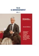 Tu e il management vol.1 di Antonio Pelliccia edito da Arianto Edizioni Mediche