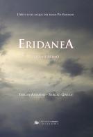 Eridanea. I miti sulle acque del basso Po-Eridano vol.1 di Sergio Altafini, Sergio Gnudi edito da Eridanea Project