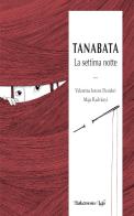 Tanabata. La settima notte di Valentina Iorene Desideri edito da Bakemono Lab