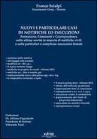 Nuovi e particolari casi di notifiche ed esecuzioni di Francesco Scialpi edito da Edita Casa Editrice & Libraria