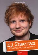 Ed Sheeran. La biografia non autorizzata di Ernesto Assante edito da Kenness Publishing