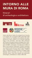 Intorno alle Mura di Roma. Itinerari di archeologia e architettura (Mappa) edito da Architetti Roma Edizioni
