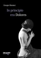 In principio era Dolores di Giorgio Maniaci edito da Torri del Vento Edizioni di Terra di Vento