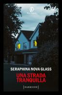 Una strada tranquilla di Seraphina Nova Glass edito da Fazi
