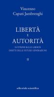 Libertà e autorità vol.2 di Vincenzo Caputi Jambrenghi edito da Editoriale Scientifica