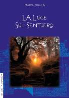 La luce sul sentiero di Mabel Collins edito da Anguana Edizioni
