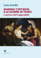 Marina Cvetaeva e le donne di Teseo. La poetica dell'irraggiungibile di Livia Artuffo edito da Genesi Editrice