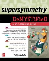 Supersymmetry DeMYSTiFied di Patrick Labelle edito da McGraw-Hill Education