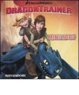 DragonTrainer. Minilibro edito da Mondadori