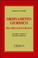 Ordinamento giuridico tra virtualità e realtà di Francesco Gentile edito da CEDAM