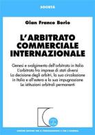 L' arbitrato commerciale internazionale di Borio G. Franco edito da Giuffrè