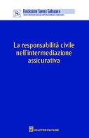 Responsabilità civile nell'intermediazione assicurativa. Atti (Verona, 4 giugno 20101) edito da Giuffrè