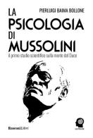 La psicologia di Mussolini di Pierluigi Baima Bollone edito da Rusconi Libri