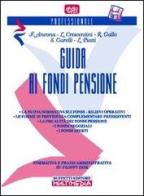Guida ai fondi pensione. La previdenza e l'assistenza per l'anno 2000. Come costruirsi la pensione. Fondi aziendali o aperti. Chi finanzia... Con floppy disk edito da Buffetti