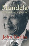 Mandela. Ritratto di un sognatore di John Carlin edito da Sperling & Kupfer