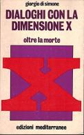 Dialoghi con la dimensione X. Con cassetta di Giorgio Di Simone edito da Edizioni Mediterranee