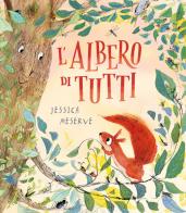 L'albero di tutti. Ediz. a colori di Jessica Meserve edito da Emme Edizioni