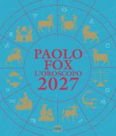 L'oroscopo 2027 di Paolo Fox edito da Cairo